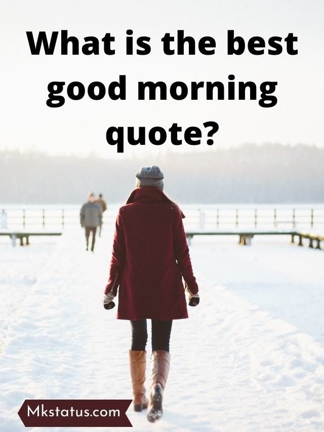 What is the best good morning quote?